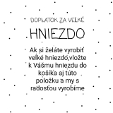 PRÍPLATOK ZA VEĹKÉ HNIEZDO 